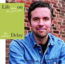 John Hendrickson and his book, Life on Delay